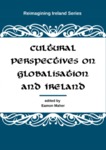 Cultural Perspectives on Globalisation and Ireland by Eamon Maher