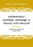 Patrimoine/Cultural Heritage in France and Ireland by Eamon Maher and Eugene O'Brien