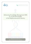 Advancing Knowledge Management (KM) as an ICH Q10 Enabler in the Biopharmaceutical Industry by Paige Kane, Martin Lipa, Anne Greene (editor), Nuala Calnan (editor), and Anne Murphy (editor)